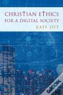 Christian Ethics For A Digital Society