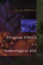 Christian Ethics In A Technological Age - Preview