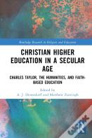 Christian Higher Education In A Secular Age