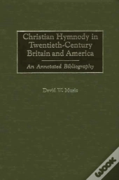 Christian Hymnody In Twentieth-Century Britain And America