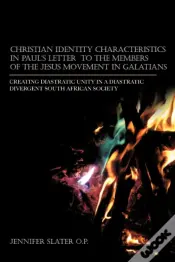 Christian Identity Characteristics In Paul'S Letter To The Members Of The Jesus Movement In Galatians