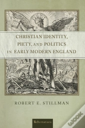 Christian Identity, Piety, And Politics In Early Modern England