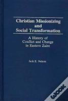 Christian Missionizing And Social Transformation