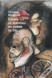 Capa do artigo Christian Monginot - Coups De Marteau En Forme De Ciel