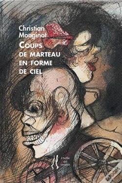Capa do artigo Christian Monginot - Coups De Marteau En Forme De Ciel