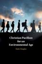 Christian Pacifism For An Environmental Age - Preview