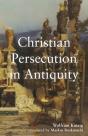 Christian Persecution In Antiquity - Preview