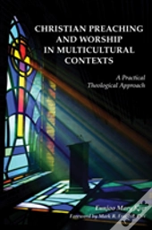 Christian Preaching And Worship In Multicultural Contexts: A Practical Theological Approach