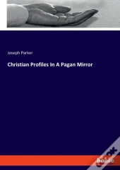Christian Profiles In A Pagan Mirror