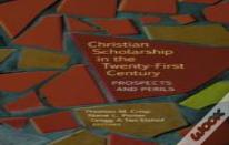 Christian Scholarship In The Twenty-First Century
