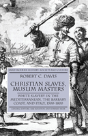 Christian Slaves, Muslim Masters - Preview