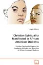 Christian Spirituality Manifested In African American Students - Preview