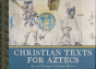 Christian Texts For Aztecs - Preview
