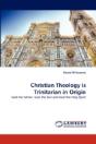 Christian Theology Is Trinitarian In Origin - Preview