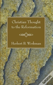 Christian Thought To The Reformation