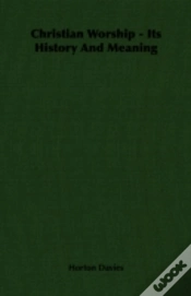 Capa do artigo Christian Worship - Its History And Meaning