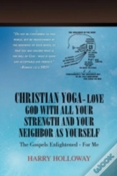 Christian Yoga - Love God With All Your
