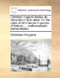 Christiani Hugenii Libellus De Ratiocini - Preview