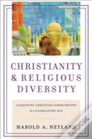Christianity And Religious Diversity Â€“ Clarifying Christian Commitments In A Globalizing Age
