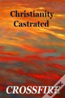 Christianity Castrated