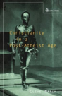 Christianity In A Post-Atheist Age - Preview