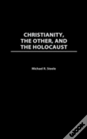 Christianity, The Other, And The Holocaust