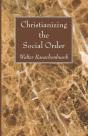 Christianizing The Social Order - Preview