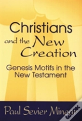 Christians And The New Creation