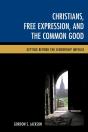 Christians, Free Expression, And The Common Good - Preview