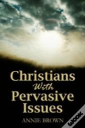 Christians With Pervasive Issues