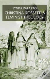 Christina Rossetti'S Feminist Theology
