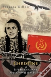 Christine A Life In Germany After Wwii (1945-1948)