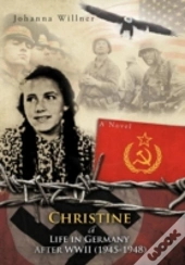 Christine A Life In Germany After Wwii (1945-1948)