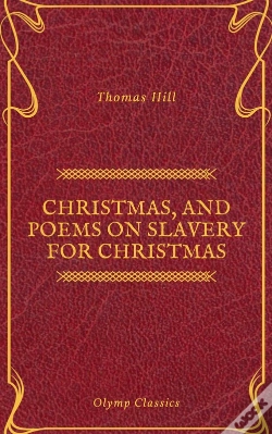 Capa do artigo Christmas, And Poems On Slavery For Christmas (Olymp Classics)