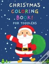 Christmas Coloring Book! For Toddlers