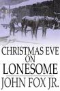 Christmas Eve On Lonesome - Preview