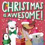 Christmas Is Awesome! (A Hello!Lucky Book) - Preview