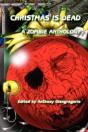 Christmas Is Dead: A Zombie Anthology - Preview