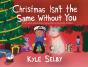 Christmas Isn'T The Same Without You - Preview