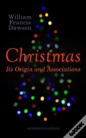 Capa do artigo Christmas: Its Origin And Associations (Illustrated Edition)