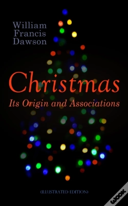 Capa do artigo Christmas: Its Origin And Associations (Illustrated Edition)
