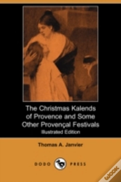 Capa do artigo Christmas Kalends Of Provence And Some Other Provencal Festivals (Illustrated Edition) (Dodo Press)