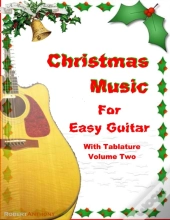 Christmas Music For Easy Guitar With Tablature Volume Two
