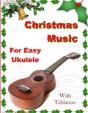 Christmas Music For Easy Ukulele With Tablature - Preview