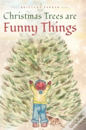 Christmas Trees Are Funny Things