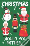 Christmas Would You Rather?