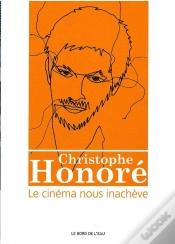 Capa do artigo Christophe Honoré : Le Cinéma Nous Inachève