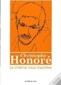 Capa do artigo Christophe Honoré : Le Cinéma Nous Inachève
