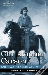Christopher Carson : Familiarly Known As