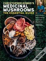 Christopher Hobbs'S Medicinal Mushrooms: The Essential Guide